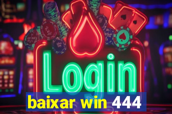 baixar win 444